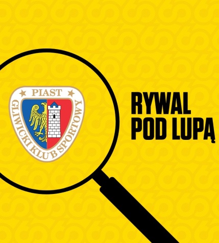 Pod lupą: Piast Gliwice