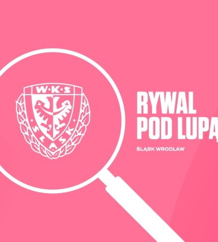 Pod lupą: Śląsk Wrocław